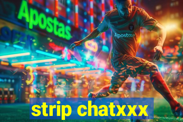 strip chatxxx