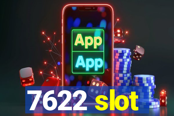 7622 slot