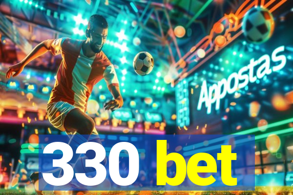 330 bet