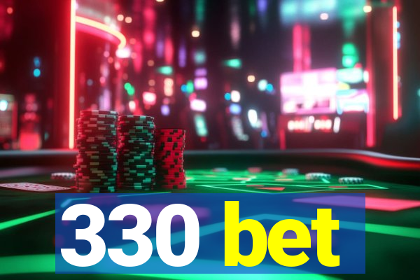 330 bet