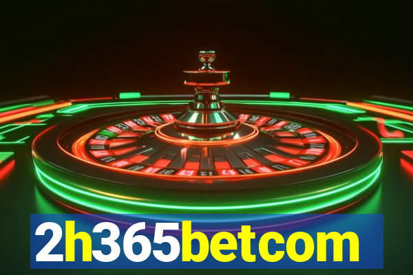 2h365betcom
