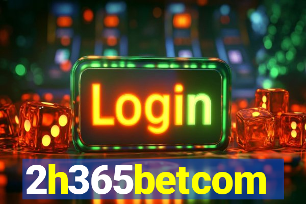 2h365betcom