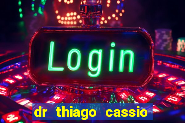 dr thiago cassio santos walmsley de lucena