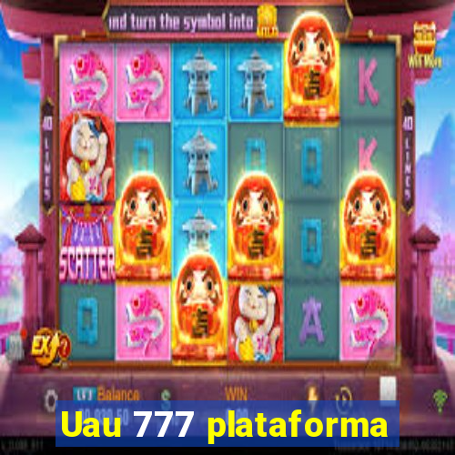 Uau 777 plataforma