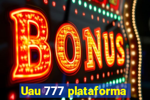 Uau 777 plataforma