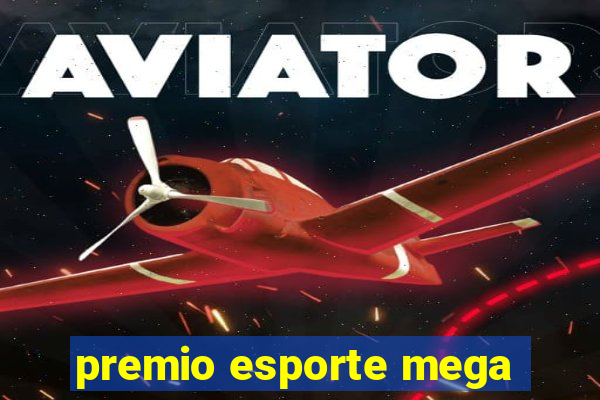 premio esporte mega
