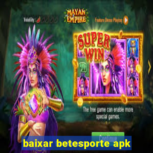 baixar betesporte apk