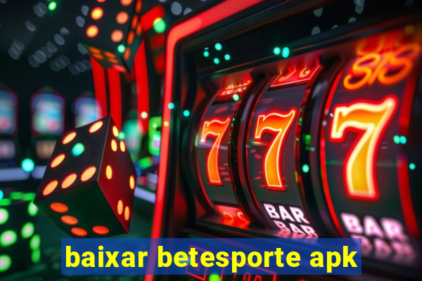 baixar betesporte apk