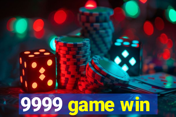 9999 game win