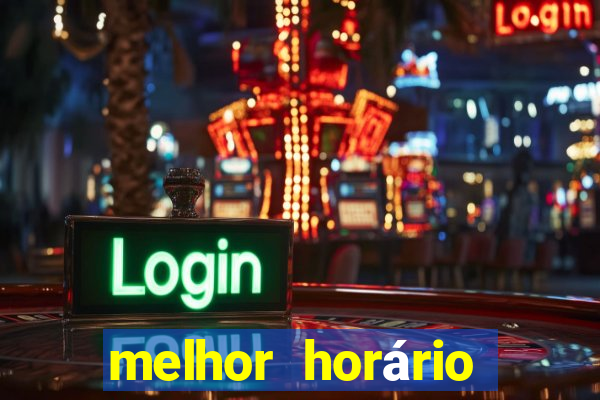 melhor horário para jogar fortune tiger de tarde