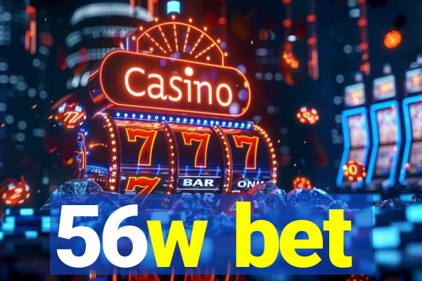 56w bet
