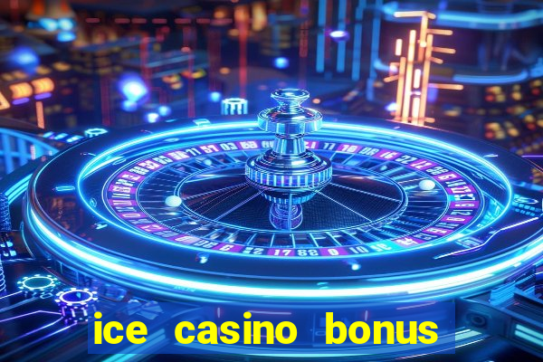 ice casino bonus 25 euro
