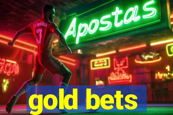 gold bets