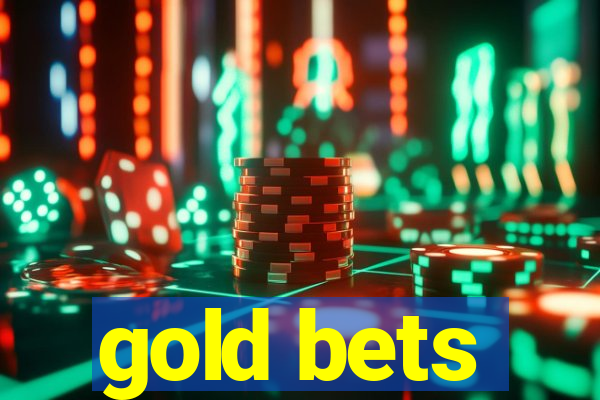 gold bets