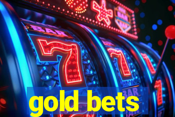 gold bets