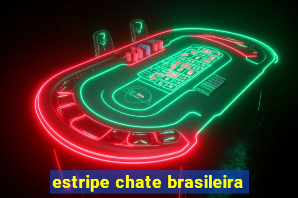 estripe chate brasileira