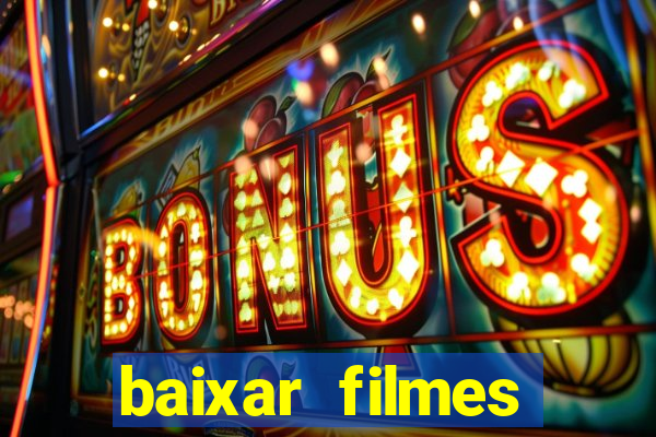 baixar filmes torrents dublados