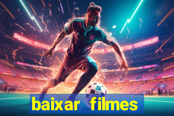 baixar filmes torrents dublados