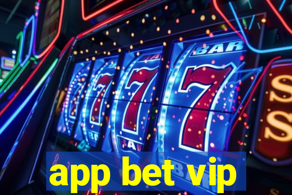 app bet vip