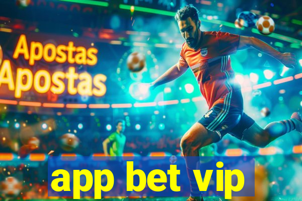 app bet vip