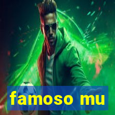 famoso mu