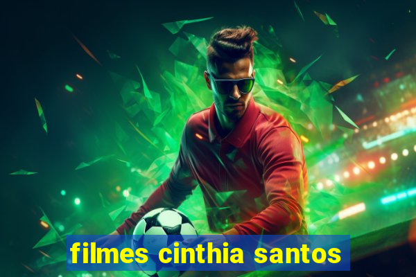 filmes cinthia santos