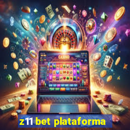 z11 bet plataforma
