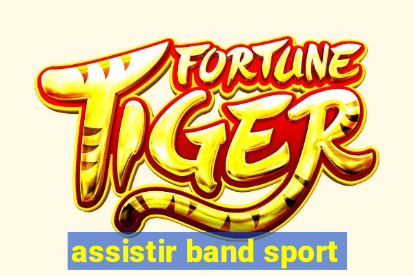 assistir band sport