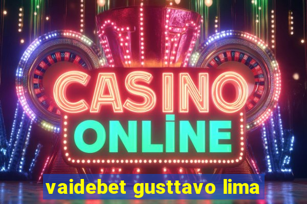 vaidebet gusttavo lima