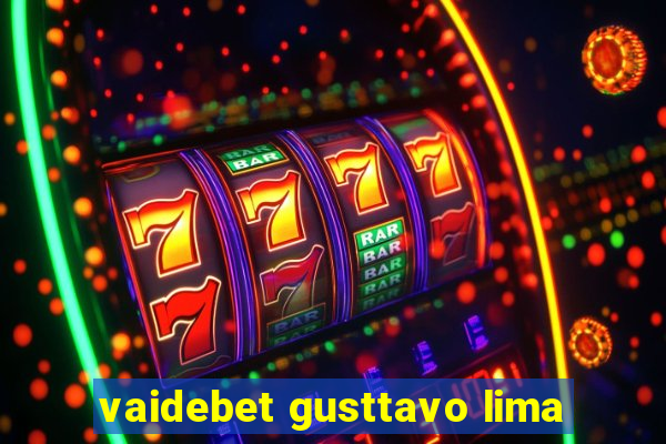 vaidebet gusttavo lima