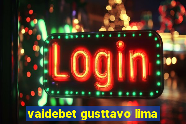 vaidebet gusttavo lima