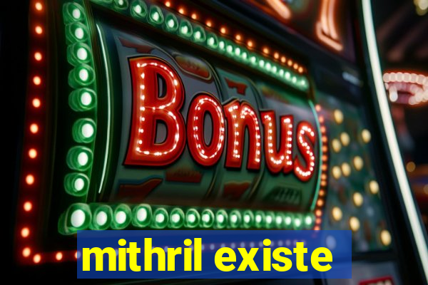 mithril existe
