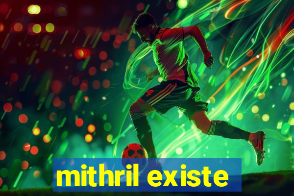 mithril existe