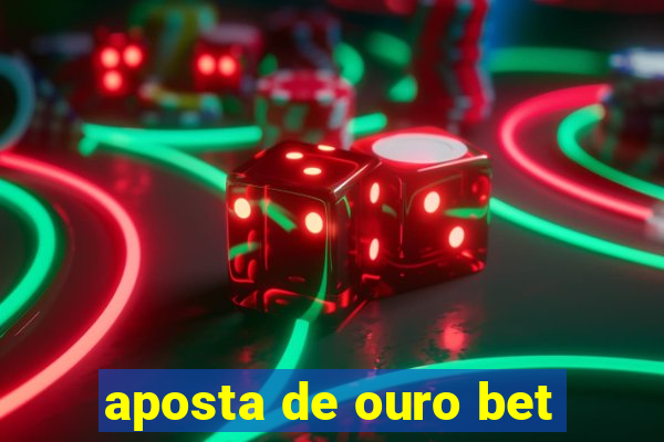 aposta de ouro bet