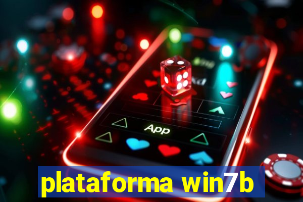 plataforma win7b