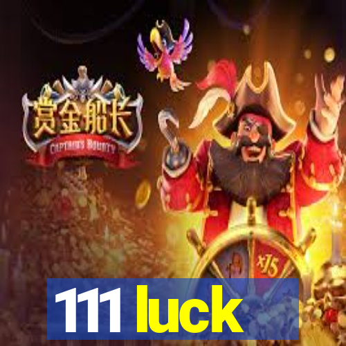 111 luck