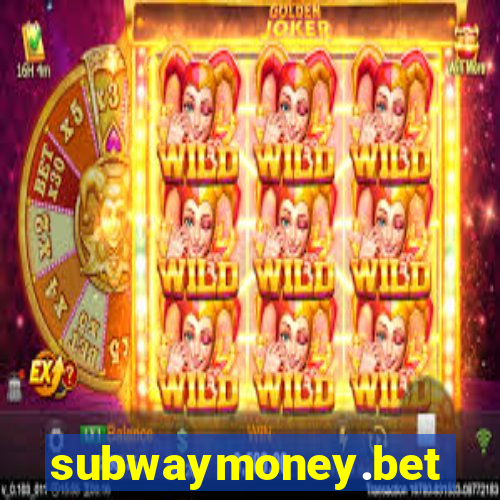 subwaymoney.bet
