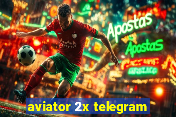 aviator 2x telegram