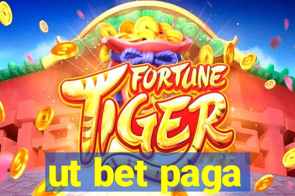 ut bet paga