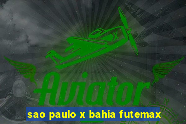 sao paulo x bahia futemax