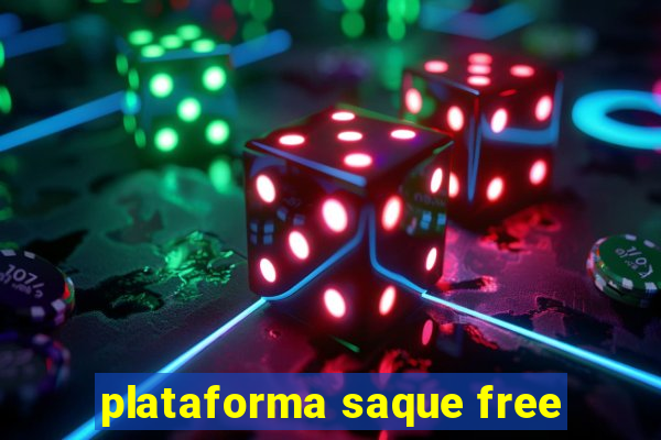 plataforma saque free