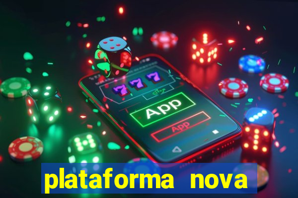 plataforma nova lançada hoje de 10 reais