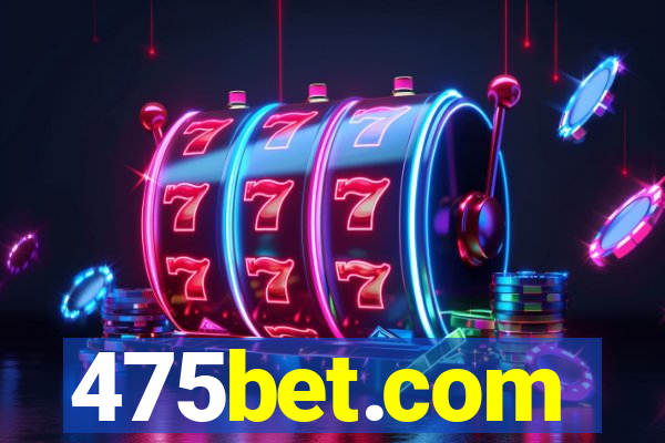 475bet.com