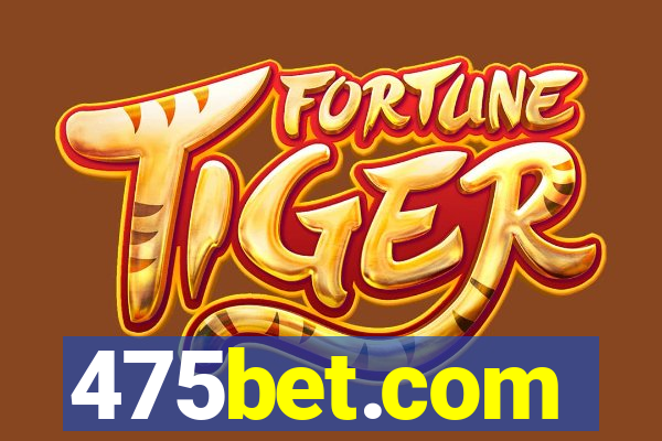 475bet.com