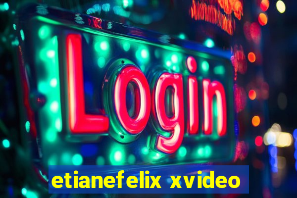 etianefelix xvideo