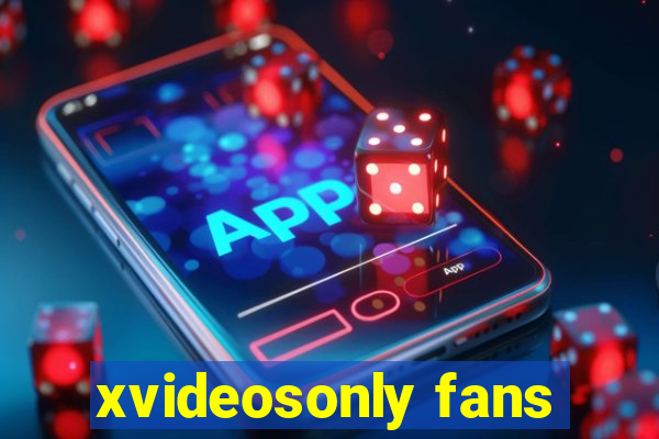 xvideosonly fans