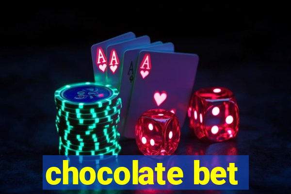 chocolate bet