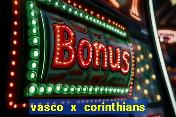 vasco x corinthians primeiro turno