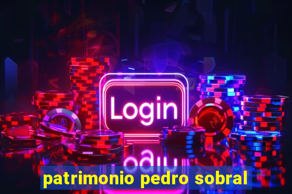 patrimonio pedro sobral