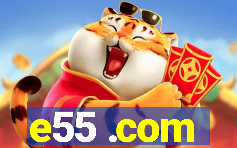 e55 .com
